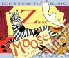 Z Is for Moose Z Is for Moose