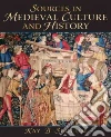 Sources in Medieval Culture and History Sources in Medieval Culture and History