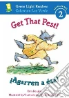 Get That Pest! / Agarren a Ese! Get That Pest! / Agarren a Ese!