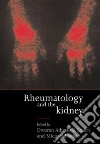 Rheumatology and the Kidney Rheumatology and the Kidney