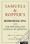 Samuels & Ropper's Neurological CPCs From The New England Journal of Medicine Samuels & Ropper's Neurological CPCs From The New England Journal of Medicine