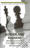 Borderland Russians Borderland Russians