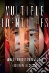 Multiple Identities Multiple Identities