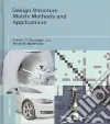 Design Structure Matrix Methods and Applications Design Structure Matrix Methods and Applications