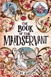 The Book of the Maidservant The Book of the Maidservant