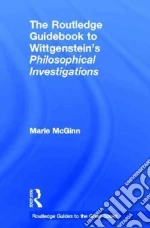 The Routledge Guidebook to Wittgenstein's Philosophical Investigations