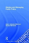 Making and Managing Public Policy Making and Managing Public Policy