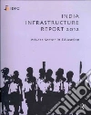 India Infrastructure Report 2012 India Infrastructure Report 2012