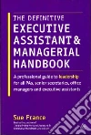 The Definitive Executive Assistant and Managerial Handbook The Definitive Executive Assistant and Managerial Handbook