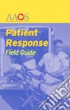 Patient Response Field Guide Patient Response Field Guide