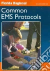Florida Regional Common EMS Protocols Florida Regional Common EMS Protocols