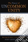 The Power of Uncommon Unity The Power of Uncommon Unity