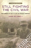 Still Fighting the Civil War Still Fighting the Civil War