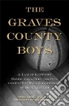The Graves County Boys The Graves County Boys