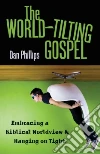 The World-Tilting Gospel The World-Tilting Gospel