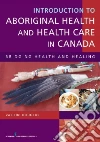 Introduction to Aboriginal Health and Health Care in Canada Introduction to Aboriginal Health and Health Care in Canada