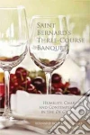 Saint Bernard's Three-Course Banquet Saint Bernard's Three-Course Banquet