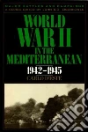 World War II in the Mediterranean, 1942-1945 World War II in the Mediterranean, 1942-1945