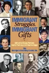 Immigrant Struggles, Immigrant Gifts Immigrant Struggles, Immigrant Gifts