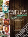 Digestive Health With Real Food - The Cookbook Digestive Health With Real Food - The Cookbook