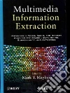 Multimedia Information Extraction Multimedia Information Extraction