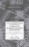 The Changing Basis of Political Conflict in Advanced Western Democracies The Changing Basis of Political Conflict in Advanced Western Democracies
