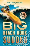 Will Shortz Presents the Big Beach Book of Sudoku Will Shortz Presents the Big Beach Book of Sudoku