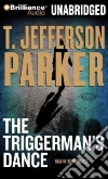The Triggerman's Dance (CD Audiobook) The Triggerman's Dance (CD Audiobook)