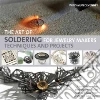 The Art of Soldering for Jewelry Makers The Art of Soldering for Jewelry Makers