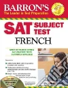 Barron's Sat Subject Test French With Audio Cds Barron's Sat Subject Test French With Audio Cds