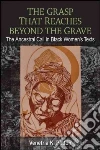 The Grasp That Reaches Beyond the Grave The Grasp That Reaches Beyond the Grave