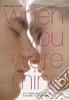 When You Were Mine When You Were Mine