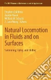 Natural Locomotion in Fluids and on Surfaces Natural Locomotion in Fluids and on Surfaces