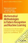 Mathematical Methodologies in Pattern Recognition and Machine Learning Mathematical Methodologies in Pattern Recognition and Machine Learning