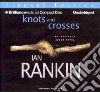 Knots and Crosses (CD Audiobook) Knots and Crosses (CD Audiobook)