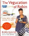 The Vegucation of Robin The Vegucation of Robin