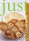 Just Garlic Just Garlic
