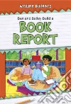 Ben and Bailey Build a Book Report Ben and Bailey Build a Book Report