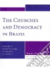 The Churches and Democracy in Brazil The Churches and Democracy in Brazil