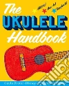 The Ukulele Handbook The Ukulele Handbook