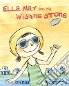 Ella May and the Wishing Stone Ella May and the Wishing Stone