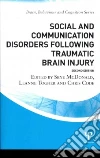 Social and Communication Disorders Following Traumatic Brain Injury Social and Communication Disorders Following Traumatic Brain Injury