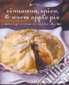 Cinnamon, Spice, & Warm Apple Pie Cinnamon, Spice, & Warm Apple Pie