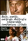 Bello, onesto, emigrato Australia sposerebbe compaesana illibata... Bello, onesto, emigrato Australia sposerebbe compaesana illibata...