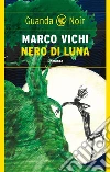 Nero di luna. E-book. Formato EPUB Nero di luna. E-book. Formato EPUB