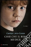 Cose che il buio mi dice. E-book. Formato PDF Cose che il buio mi dice. E-book. Formato PDF