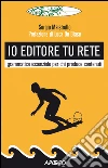 Io editore tu Rete. E-book. Formato EPUB Io editore tu Rete. E-book. Formato EPUB