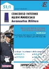 Concorso interno allievi Marescialli. Aeronautica militare. E-book. Formato PDF Concorso interno allievi Marescialli. Aeronautica militare. E-book. Formato PDF