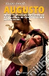 Augusto. Erede di Cesare, fondatore dell'impero: la vita e le imprese del princeps che cambiò la storia di Roma. E-book. Formato EPUB Augusto. Erede di Cesare, fondatore dell'impero: la vita e le imprese del princeps che cambiò la storia di Roma. E-book. Formato EPUB