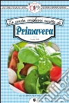 Le cento migliori ricette di primavera. E-book. Formato EPUB Le cento migliori ricette di primavera. E-book. Formato EPUB